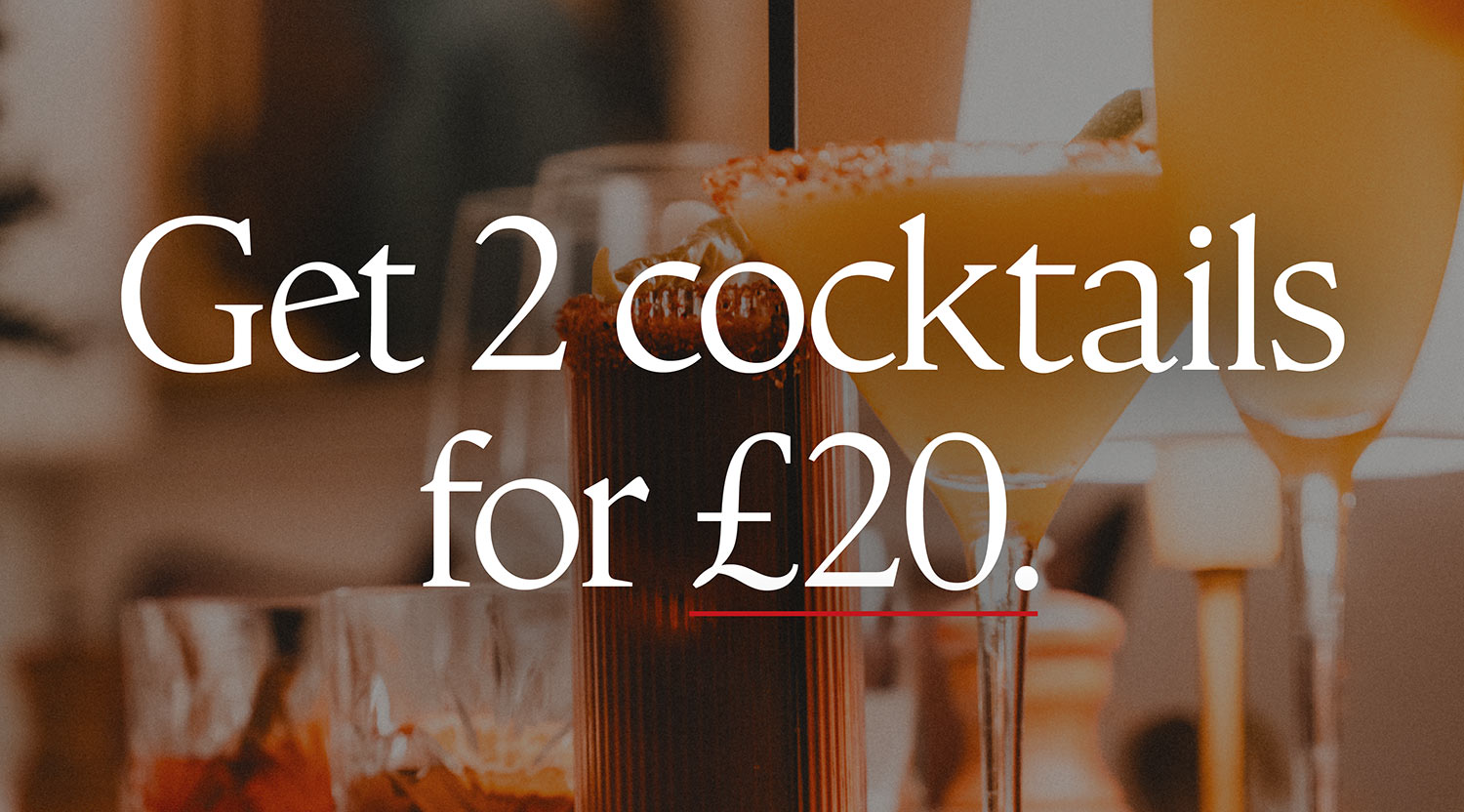 Get 2 cocktails for £20